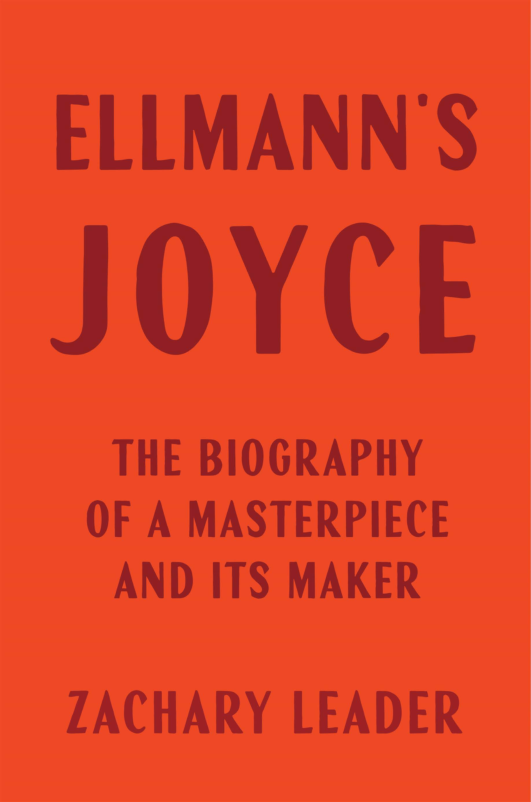 Ellmann’s Joyce: The biography of a masterpiece and its maker